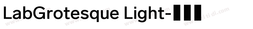 LabGrotesque Light字体转换